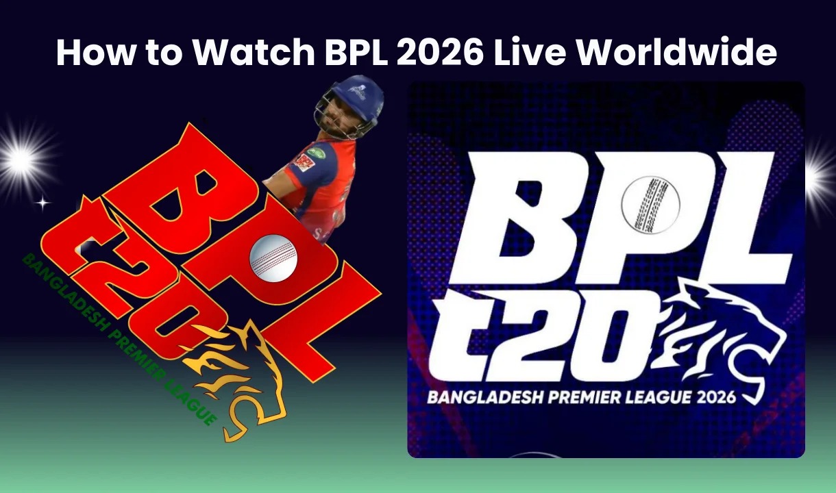 How to Watch BPL 2026 Live Worldwide | TV Channels & Streaming Guide